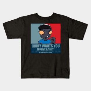 Larry Wants You! (to give a shit) Kids T-Shirt